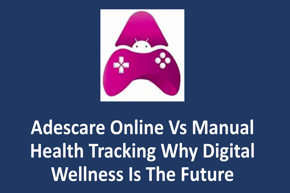 Adescare Online vs. Manual Health Tracking: Why Digital Wellness is the Future