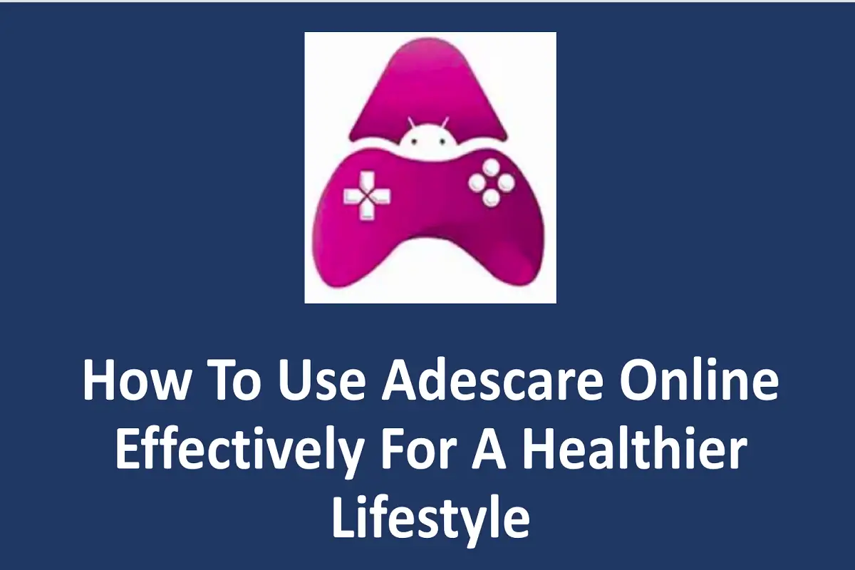 How to Use Adescare Online Effectively for a Healthier Lifestyle